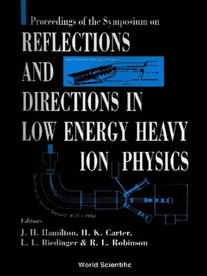 cover image of Reflections and Directions In Low Energy Heavy-ion Physics: Celebrating Twenty Years of Unisor and Ten Years of the Joint Institute For Heavy Ion Research